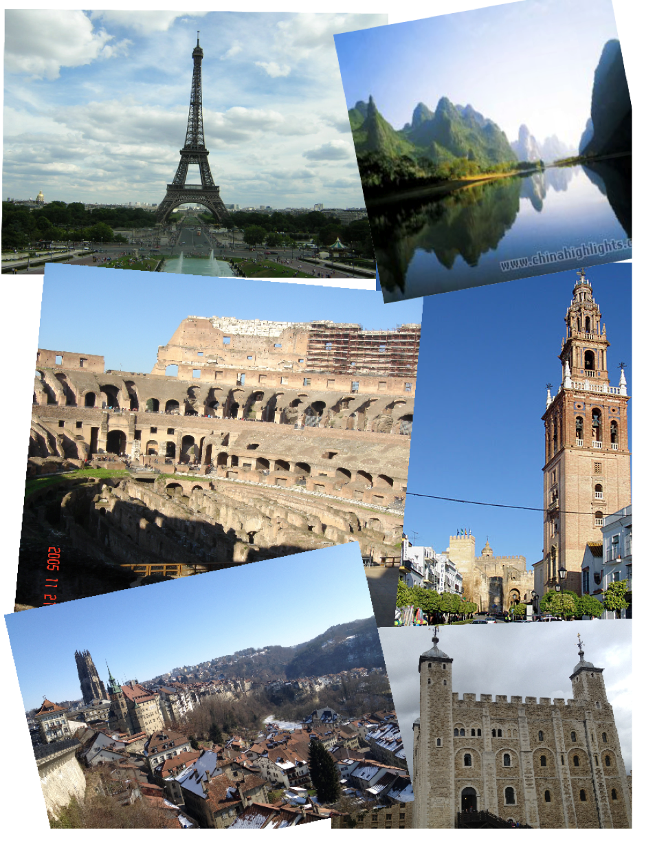 Paris Eiffel Tower, La Giralda in Sevilla, Rome Colloseum, Li River in CHina, Fribourg in Switzerland